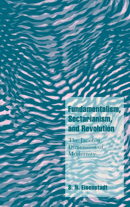 Fundamentalism, Sectarianism, and Revolution