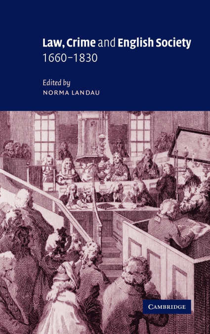 Law, Crime and English Society, 1660 1830