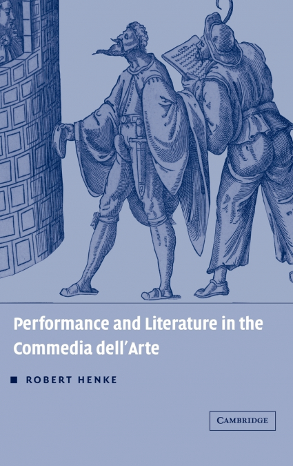 Performance and Literature in the Commedia Dell’arte