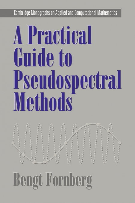 A Practical Guide to Pseudospectral Methods