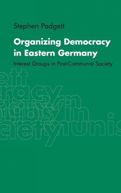 Organizing Democracy in Eastern Germany