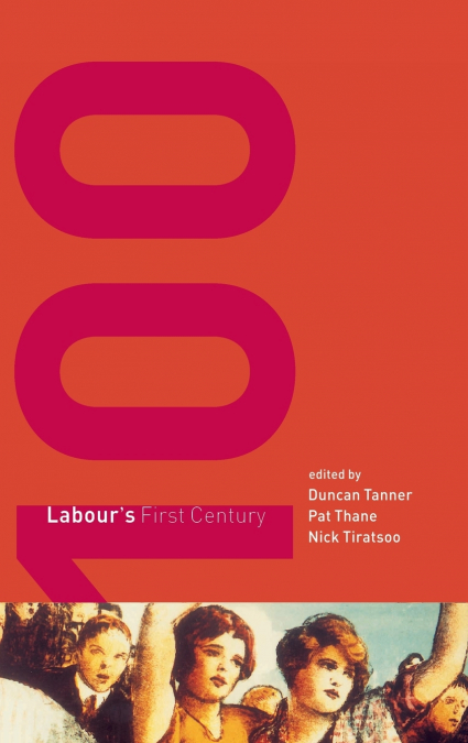 Labour’s First Century