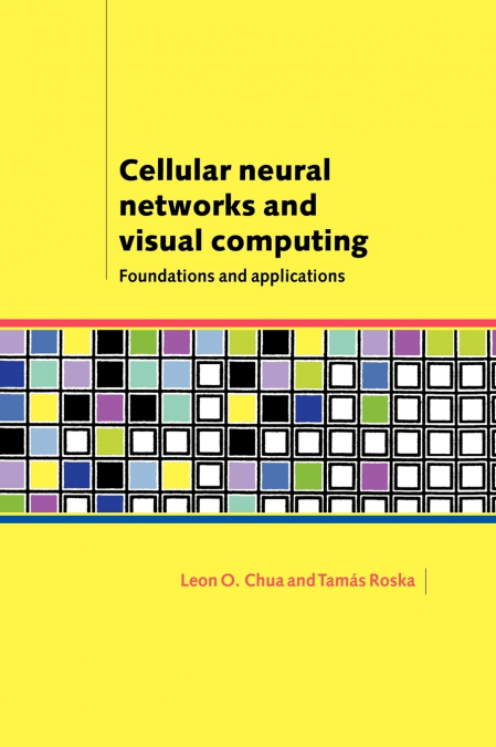 Cellular Neural Networks and Visual Computing
