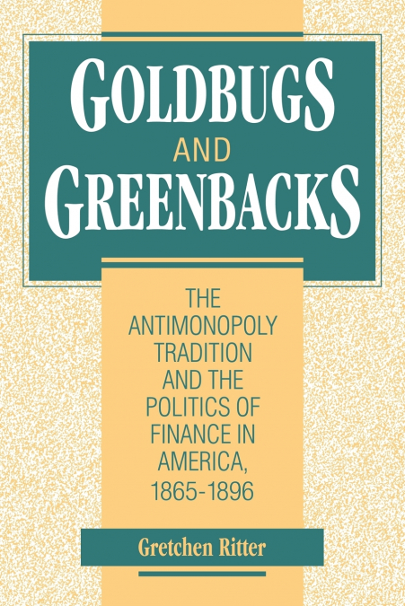 Goldbugs and Greenbacks