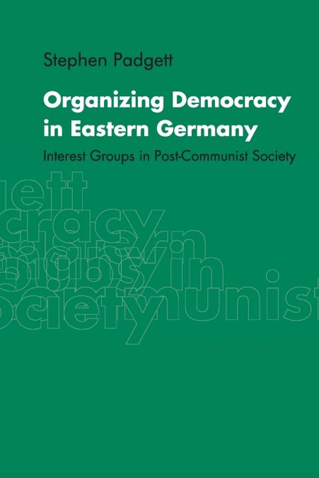 Organizing Democracy in Eastern Germany