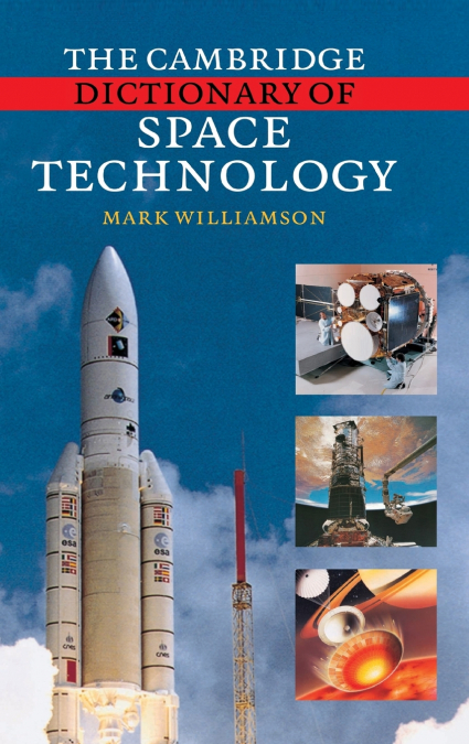 The Cambridge Dictionary of Space Technology