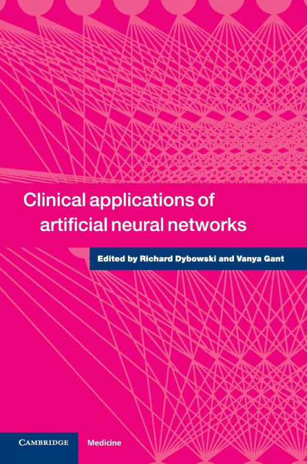 Clinical Applications of Artificial Neural Networks