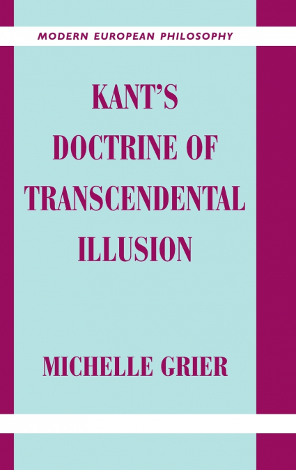 Kant’s Doctrine of Transcendental Illusion