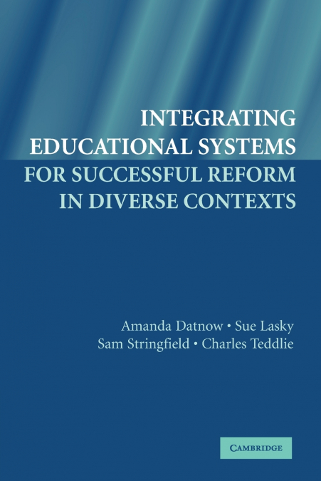 Integrating Educational Systems for Successful Reform in Diverse Contexts