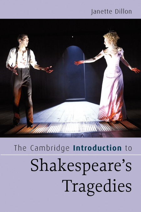 The Cambridge Introduction to Shakespeare’s Tragedies