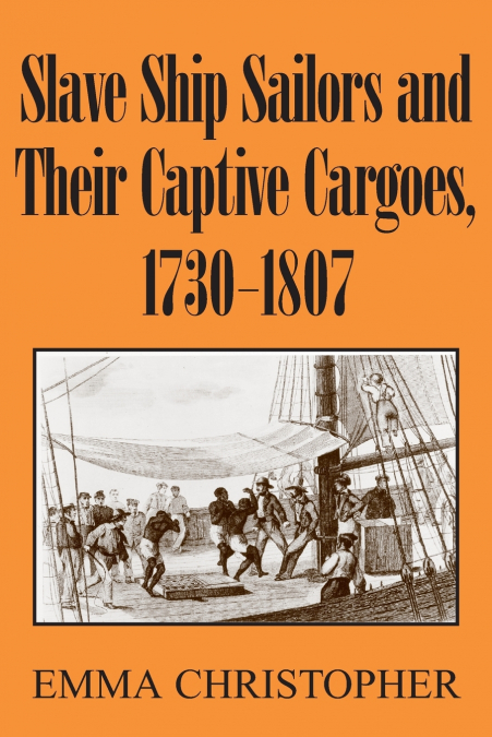 Slave Ship Sailors Cargo 1730-1807