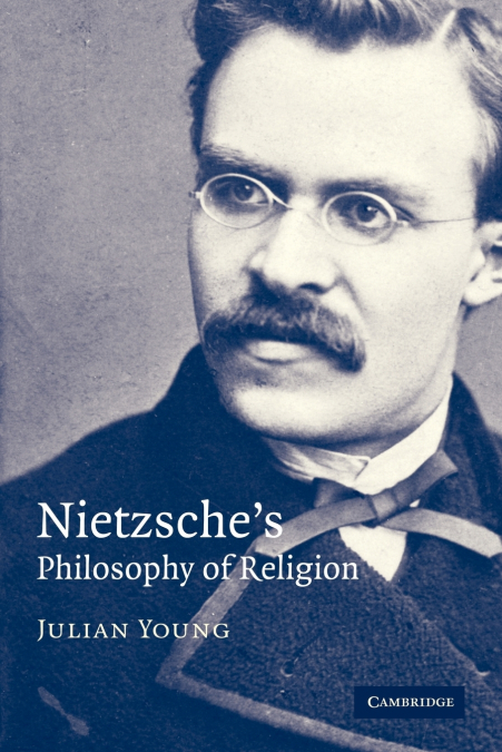 Nietzsche’s Philosophy of Religion