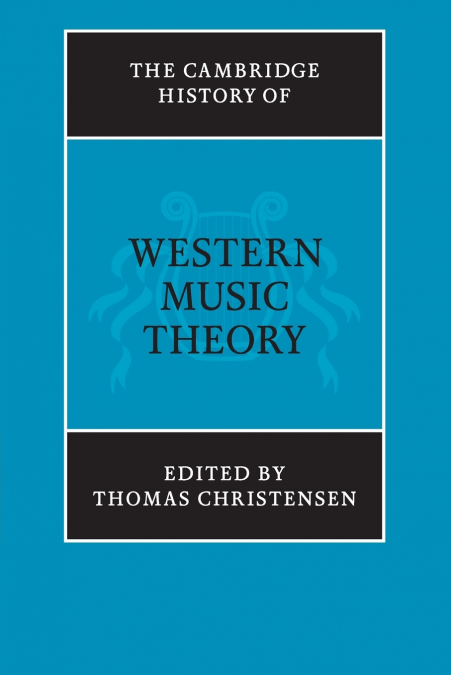 The Cambridge History of Western Music Theory