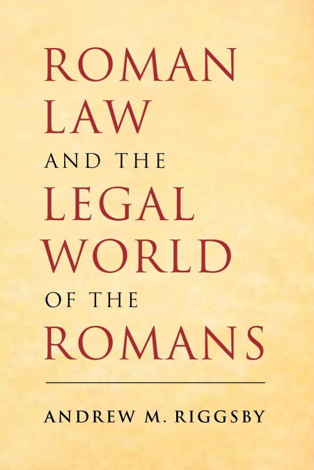 Roman Law and the Legal World of the Romans