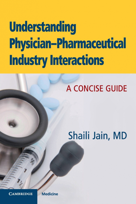 Understanding Physician-Pharmaceutical Industry Interactions