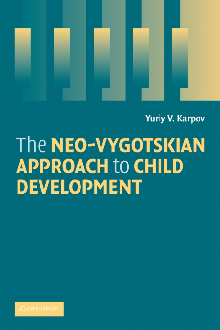 The Neo-Vygotskian Approach to Child Development