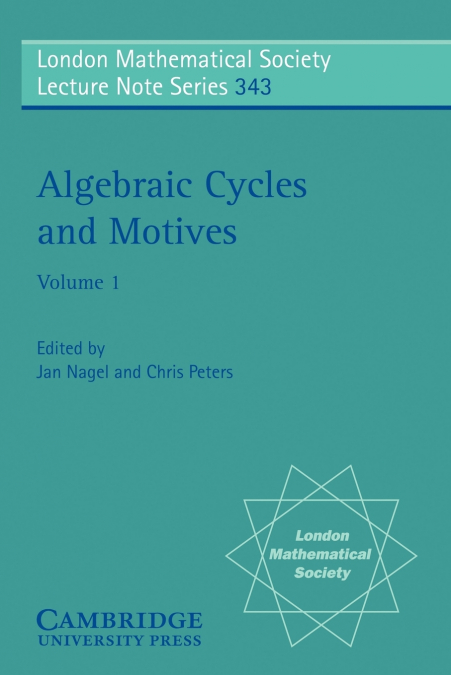 Algebraic Cycles and Motives, Volume 1