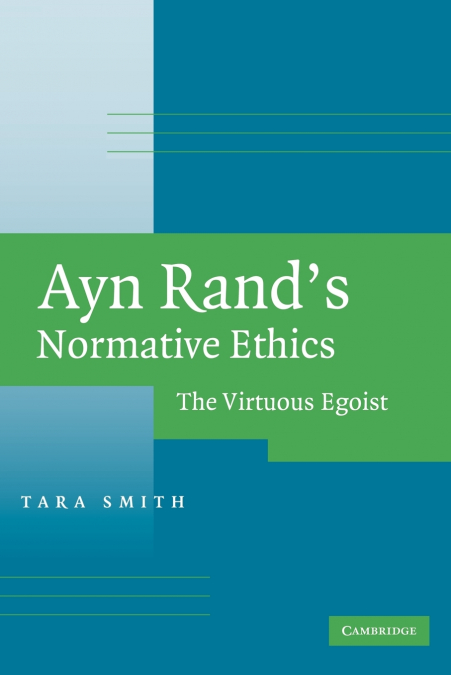Ayn Rand’s Normative Ethics