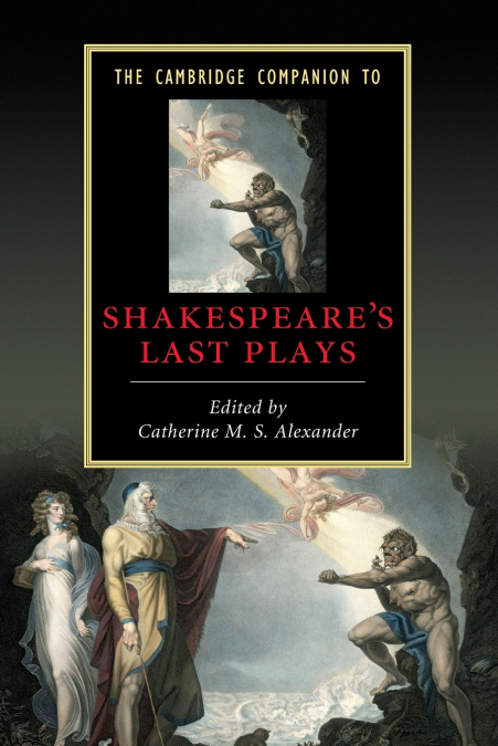 Camb Comp Shakespeare’s Last Plays