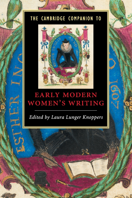 The Cambridge Companion to Early Modern Women’s Writing