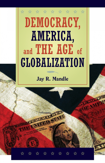 Democracy, America, and the Age of Globalization