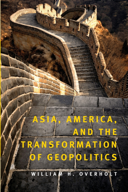 Asia, America and the Transformation of Geopolitics