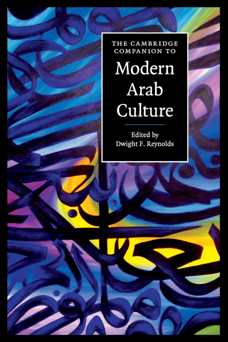The Cambridge Companion to Modern Arab Culture
