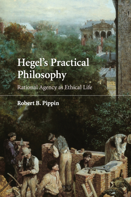 Hegel’s Practical Philosophy