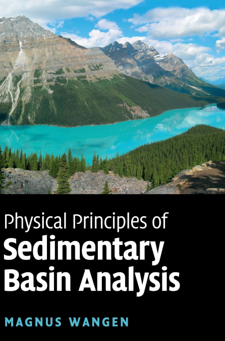 Physical Principles of Sedimentary Basin             Analysis