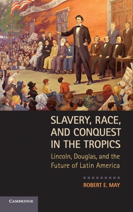 Slavery, Race, and Conquest in the Tropics