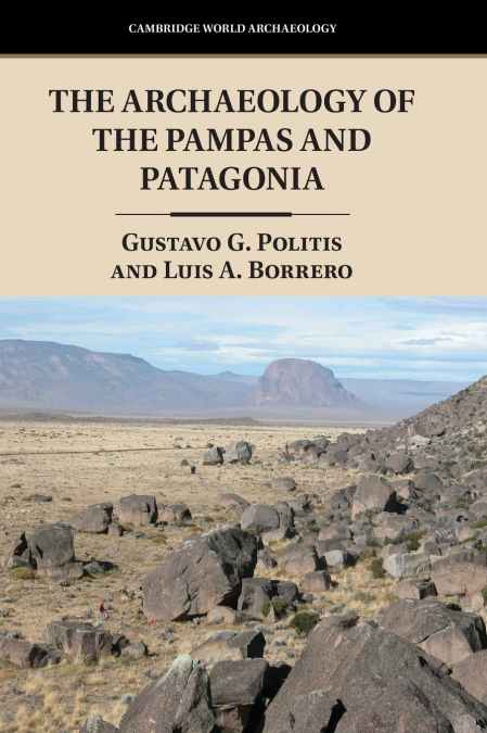 The Archaeology of the Pampas and Patagonia