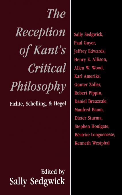 The Reception of Kant’s Critical Philosophy