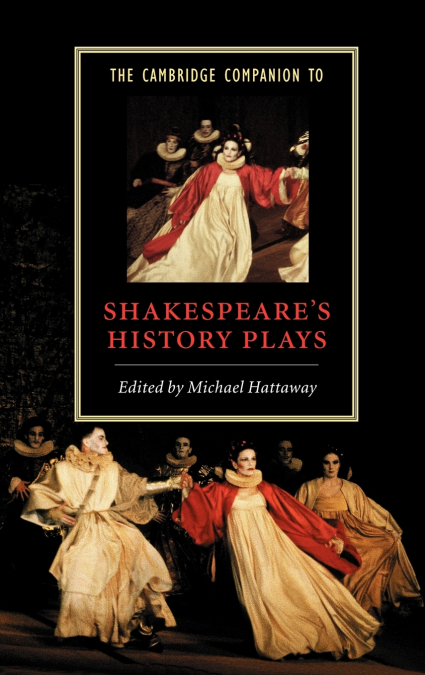 The Cambridge Companion to Shakespeare’s History Plays