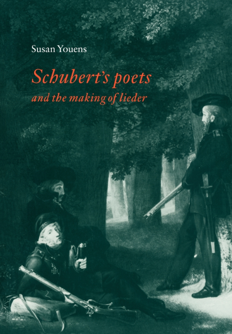 Schubert’s Poets and the Making of Lieder