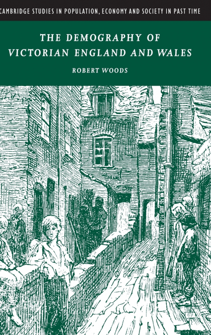 The Demography of Victorian England and Wales