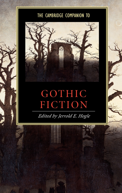 The Cambridge Companion to Gothic Fiction
