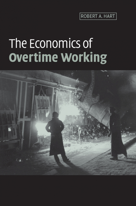 The Economics of Overtime Working