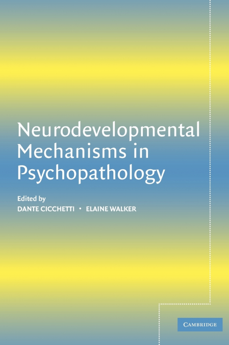 Neurodevelopmental Mechanisms in Psychopathology