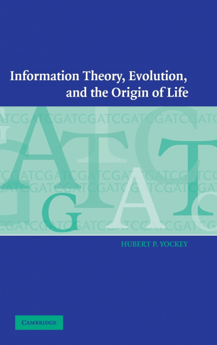 Information Theory, Evolution, and The Origin of             Life