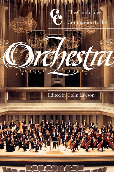 The Cambridge Companion to the Orchestra