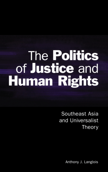 The Politics of Justice and Human Rights