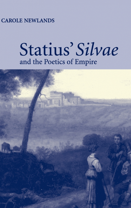 Statius’ Silvae and the Poetics of Empire