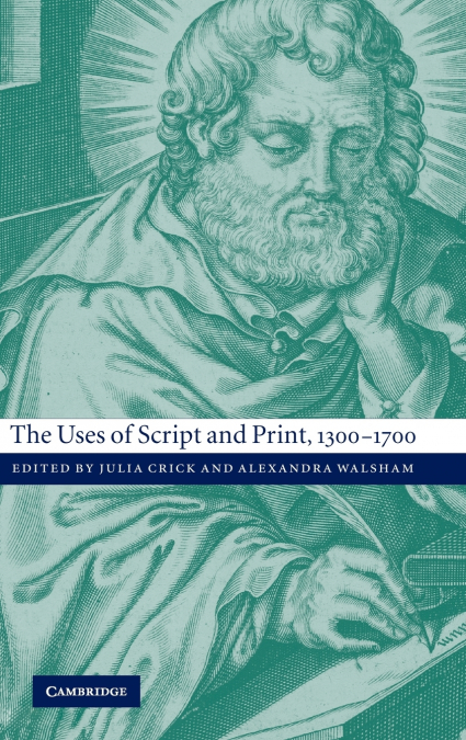The Uses of Script and Print, 1300-1700
