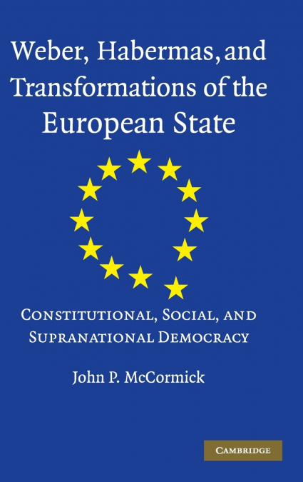 Weber, Habermas and Transformations of the European State