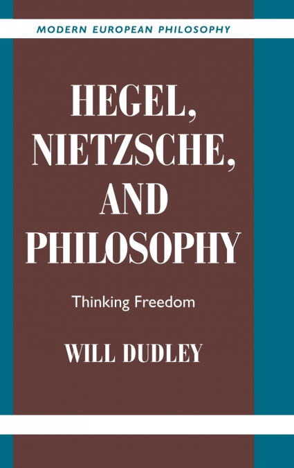 Hegel, Nietzsche, and Philosophy
