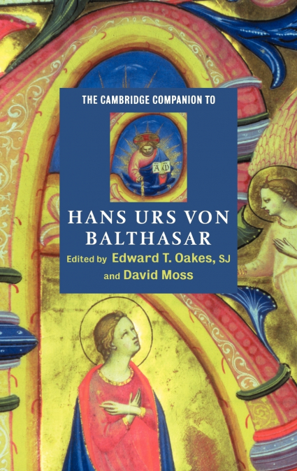 The Cambridge Companion to Hans Urs Von Balthasar