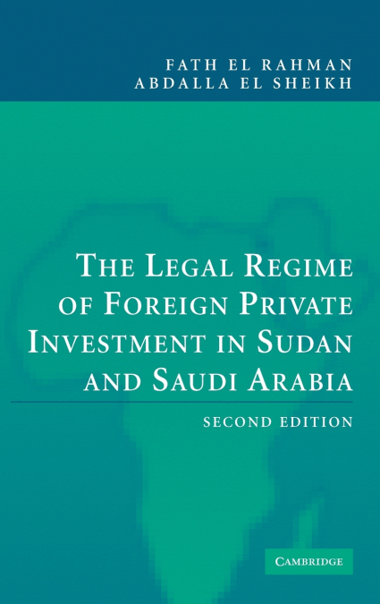 The Legal Regime of Foreign Private Investment in Sudan and Saudi Arabia