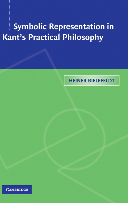 Symbolic Representation in Kant’s Practical Philosophy