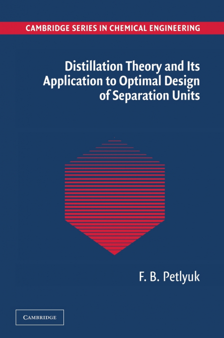 Distillation Theory and Its Application to Optimal Design of Separation Units