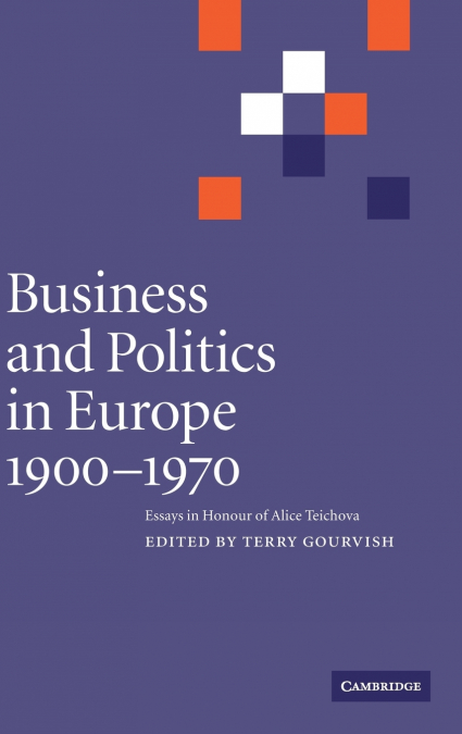 Business and Politics in Europe, 1900-1970